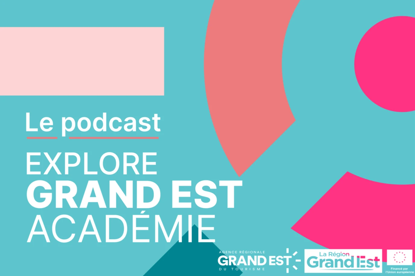 Nouveau : Explore Grand Est Académie s’enrichit d’une chaîne de podcasts